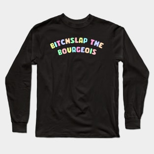 Bitchslap The Bourgeois Long Sleeve T-Shirt